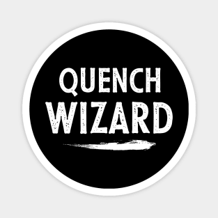 Quench Wizard Magnet